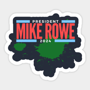 Mike Rowe for President Sticker